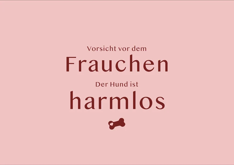 Vorsicht vor dem Frauchen...