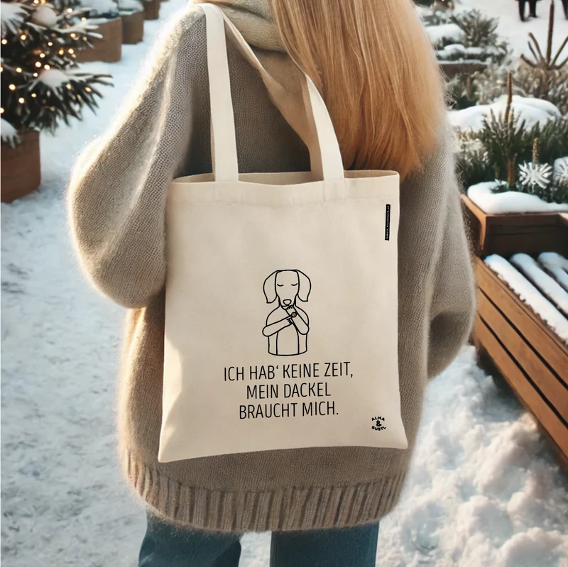 Tote Bag „Ich hab' keine Zeit, mein Dackel braucht mich.“